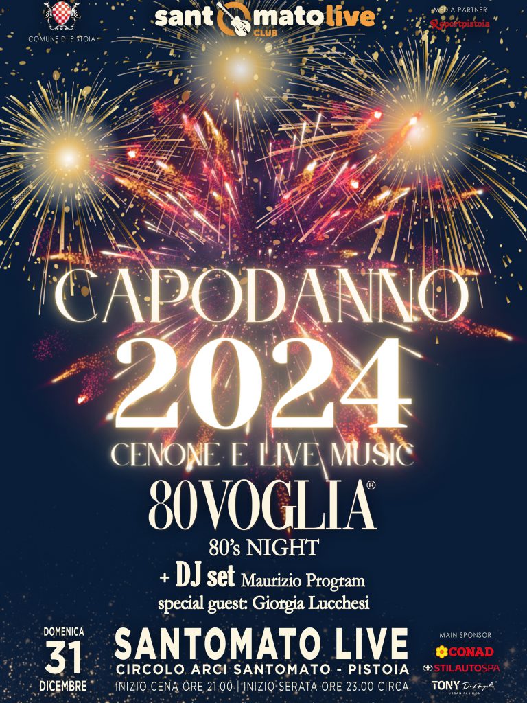 Capodanno 2024 | Cenone e Live Music | 80 voglia + Maurizio program DJ set + Giorgia Lucchesi special guest